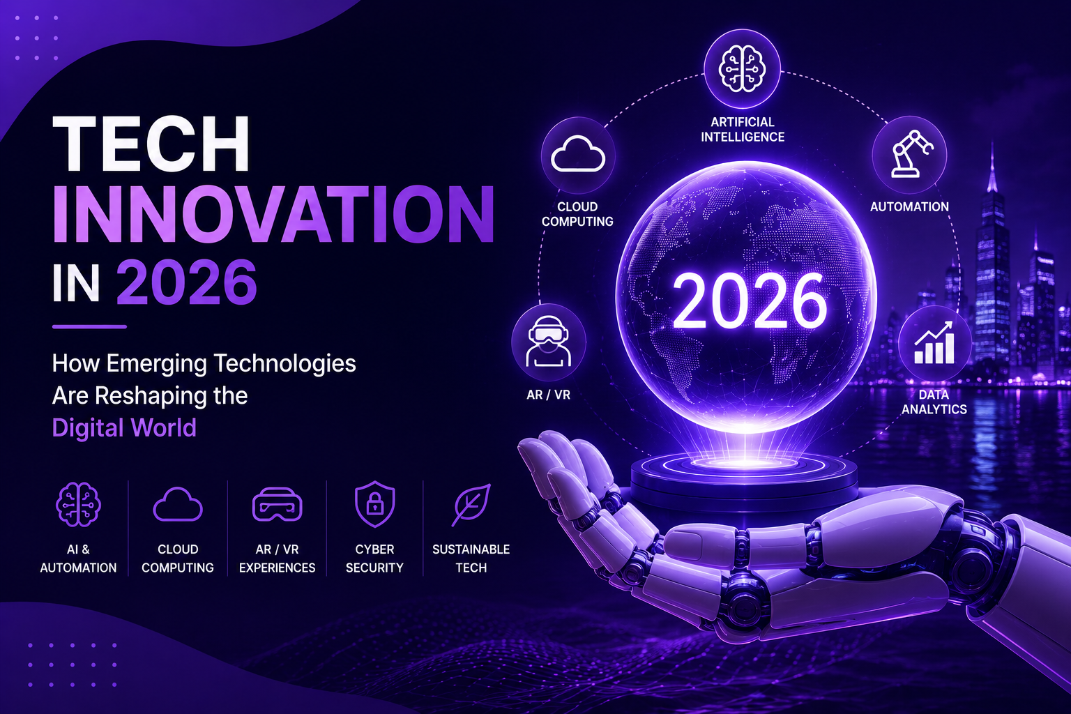 Tech Innovation in 2026: How Emerging Technologies Are Reshaping the Digital World